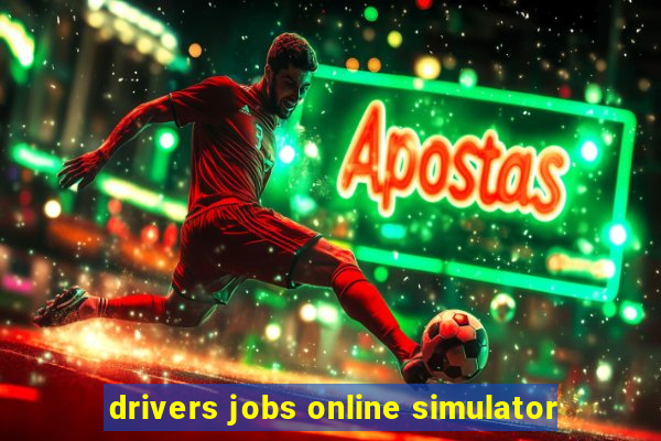 drivers jobs online simulator